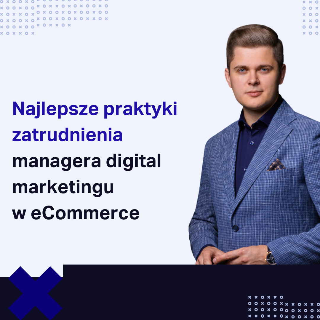 Digital marketing manager - najlepsze praktyki zatrudnienia